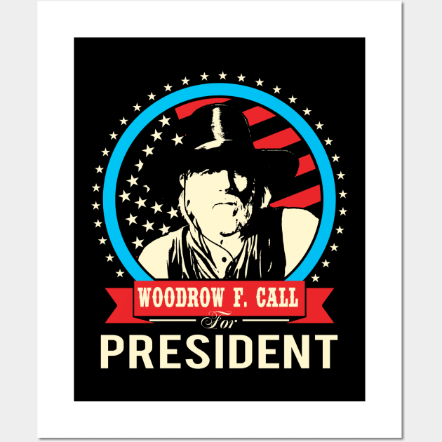 Woodrow F. Call For President Wall Art by AwesomeTshirts